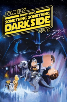 poster Family Guy Presents: Something, Something, Something, Dark Side  (2010)